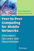 Peer-To-Peer Computing for Mobile Networks: Information Discovery and Dissemination