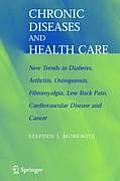 Chronic Diseases and Health Care: New Trends in Diabetes, Arthritis, Osteoporosis, Fibromyalgia, Low Back Pain, Cardiovascular Disease, and Cancer