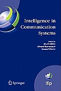 Intelligence in Communication Systems: Ifip International Conference on Intelligence in Communication Systems, Intellcomm 2005, Montreal, Canada, Octo