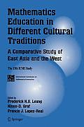 Mathematics Education in Different Cultural Traditions- A Comparative Study of East Asia and the West: The 13th ICMI Study