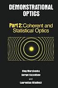 Demonstrational Optics: Part 2, Coherent and Statistical Optics