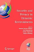 Security and Privacy in Dynamic Environments: Proceedings of the Ifip Tc-11 21st International Information Security Conference (SEC 2006), 22-24 May 2