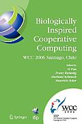 Biologically Inspired Cooperative Computing: Ifip 19th World Computer Congress, Tc 10: 1st Ifip International Conference on Biologically Inspired Coop