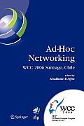 Ad-Hoc Networking: Ifip 19th World Computer Congress, Tc-6, Ifip Interactive Conference on Ad-Hoc Networking, August 20-25, 2006, Santiag