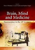 Brain, Mind and Medicine:: Essays in Eighteenth-Century Neuroscience