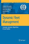 Dynamic Fleet Management: Concepts, Systems, Algorithms & Case Studies