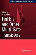 Finfets and Other Multi-Gate Transistors