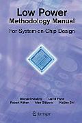 Low Power Methodology Manual: For System-On-Chip Design