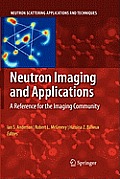 Neutron Imaging and Applications: A Reference for the Imaging Community
