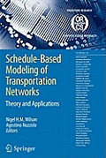 Schedule-Based Modeling of Transportation Networks: Theory and Applications