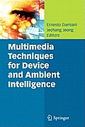Multimedia Techniques for Device and Ambient Intelligence