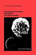 Risk Management in Blood Transfusion: The Virtue of Reality: Proceedings of the Twenty-Third International Symposium on Blood Transfusion, Groningen 1