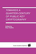 Towards a Quarter-Century of Public Key Cryptography: A Special Issue of Designs, Codes and Cryptography an International Journal. Volume 19, No. 2/3