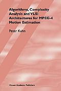 Algorithms, Complexity Analysis and VLSI Architectures for Mpeg-4 Motion Estimation