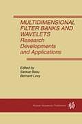 Multidimensional Filter Banks and Wavelets: Research Developments and Applications
