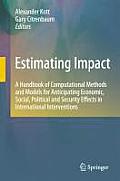 Estimating Impact: A Handbook of Computational Methods and Models for Anticipating Economic, Social, Political and Security Effects in In