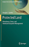 Protected Land: Disturbance, Stress, and American Ecosystem Management