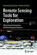 Remote Sensing Tools for Exploration: Observing and Interpreting the Electromagnetic Spectrum