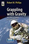 Grappling with Gravity: How Will Life Adapt to Living in Space?