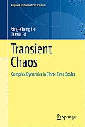 Transient Chaos: Complex Dynamics on Finite-Time Scales