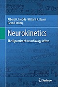 Neurokinetics: The Dynamics of Neurobiology in Vivo