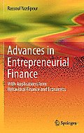 Advances in Entrepreneurial Finance: With Applications from Behavioral Finance and Economics