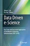 Data Driven E-Science: Use Cases and Successful Applications of Distributed Computing Infrastructures (Isgc 2010)