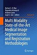 Multi Modality State-Of-The-Art Medical Image Segmentation and Registration Methodologies: Volume II