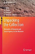 Unpacking the Collection: Networks of Material and Social Agency in the Museum