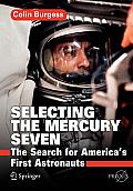 Selecting the Mercury Seven: The Search for America's First Astronauts