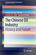 The Chinese Oil Industry: History and Future