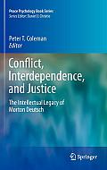 Conflict, Interdependence, and Justice: The Intellectual Legacy of Morton Deutsch