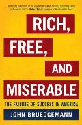 Rich Free & Miserable The Failure of Success in America