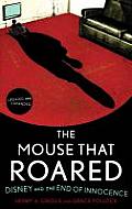 Mouse That Roared Disney & the End of Innocence 2nd Edition