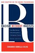 Racism Without Racists Color Blind Racism & the Persistence of Racial Inequality in the United States