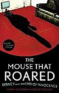 The Mouse that Roared: Disney and the End of Innocence