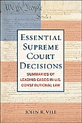 Essential Supreme Court Decisions 15th Edition Summaries of Leading Cases