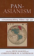 Pan-Asianism: A Documentary History, 1850-1920