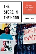 The Store in the Hood: A Century of Ethnic Business and Conflict