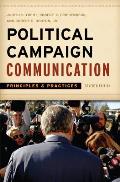 Political Campaign Communication Principles & Practices