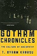 Gotham Chronicles: The Culture of Sociopathy