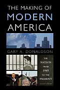 Making Of Modern America The Nation From 1945 To The Present