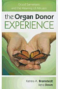 The Organ Donor Experience: Good Samaritans and the Meaning of Altruism