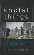 Social Things An Introduction To The Sociological Life
