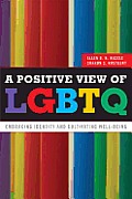 Positive View of LGBTQ Embracing Identity & Cultivating Well Being