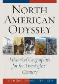 North American Odyssey: Historical Geographies for the Twenty-first Century