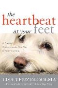 The Heartbeat at Your Feet: A Practical, Compassionate New Way to Train Your Dog