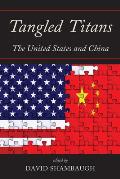 Tangled Titans The United States & China