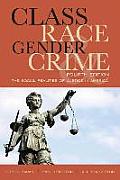 Class Race Gender & Crime The Social Realities of Justice in America