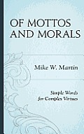 Of Mottos and Morals: Simple Words for Complex Virtues